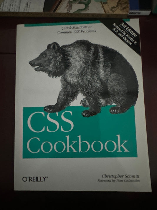 CSS Cookbook: Quick Solutions to Common CSS Problems 3rd Edition by Christopher Schmitt