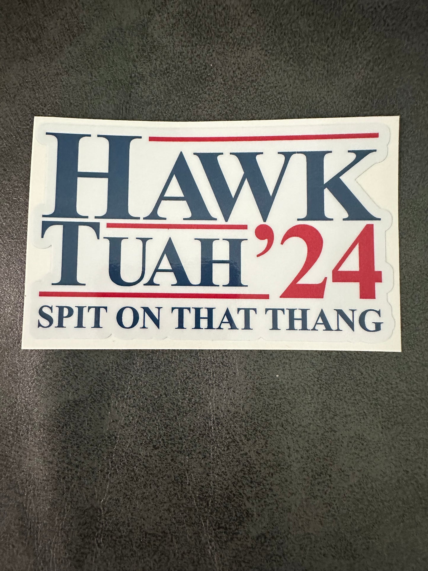 HAWK TUAH SPIT ON THAT THANG 2024 STICKER