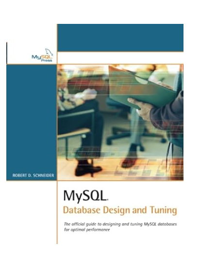 MySQL Database Design and Tuning by Robert D. Schneider