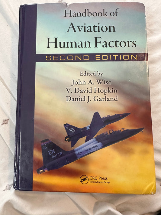 Handbook of Aviation Human Factors (Human Factors in Transportation (Hardcover)) 2nd Edition by John A. Wise (Editor), V. David Hopkin (Editor), Daniel J. Garland