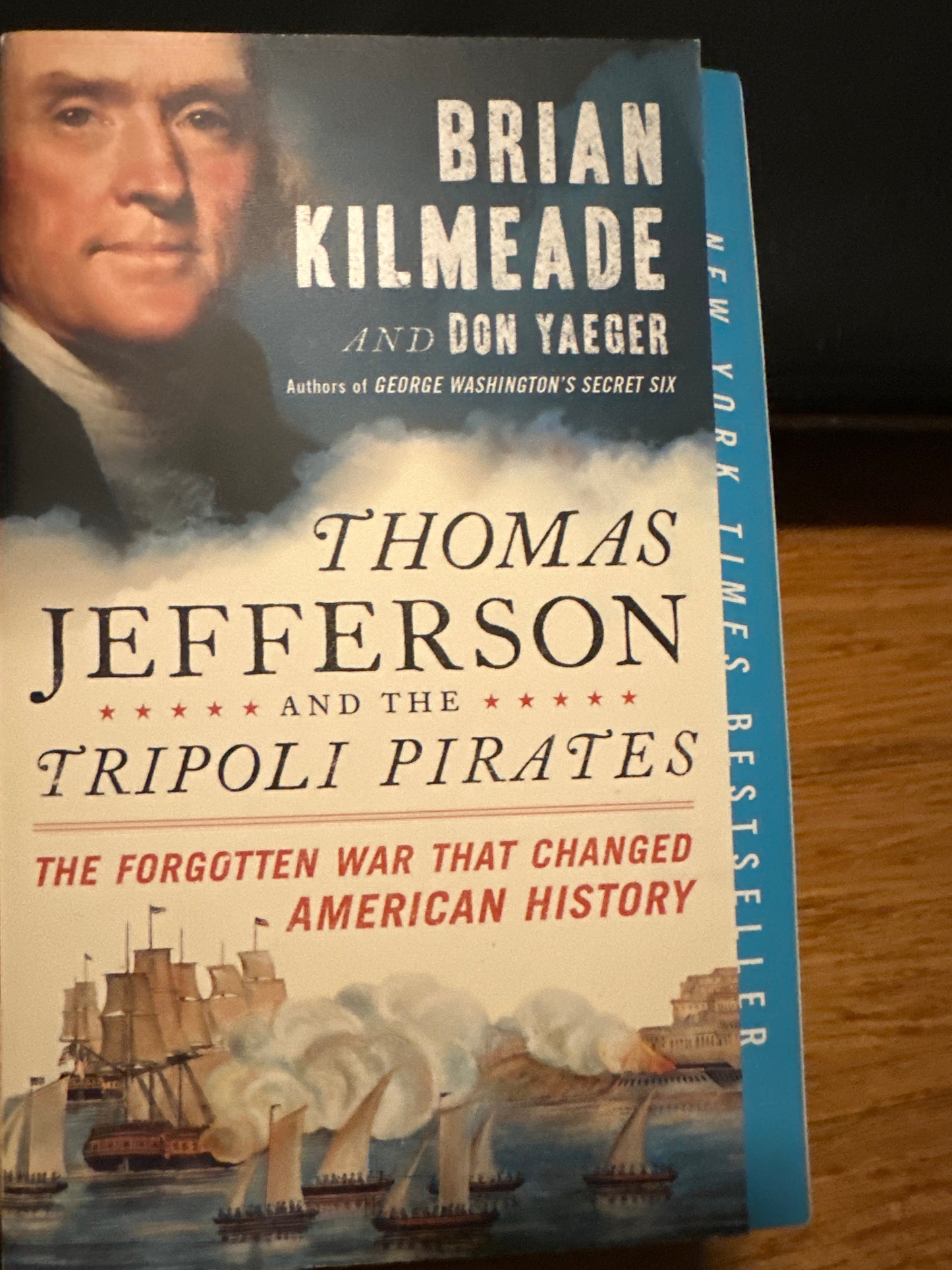 Thomas Jefferson and the Tripoli Pirates: The Forgotten War That Changed American History by Brian Kilmeade and, Don Yaeger