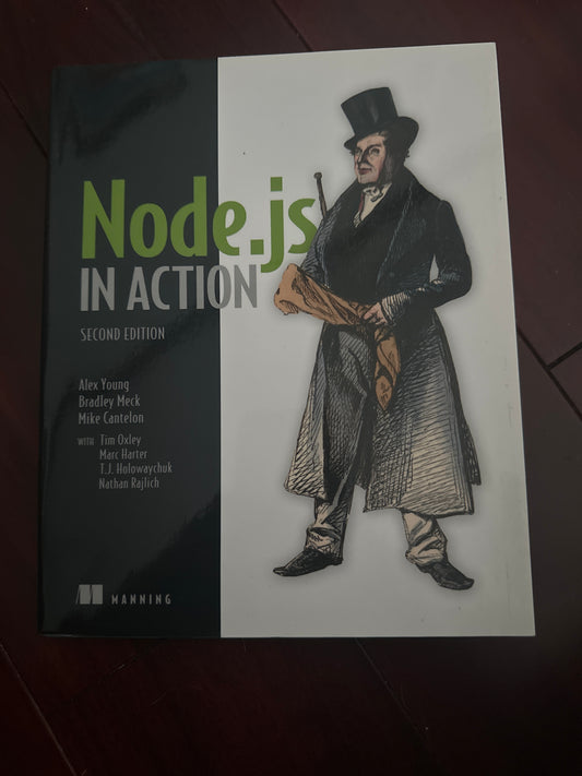 Node.js in Action 2nd Edition by Alex R. Young, Bradley Meck, Mike Cantelon, Tim Oxley, Marc Harter, TJ Holowaychuk, Nathan Rajlich