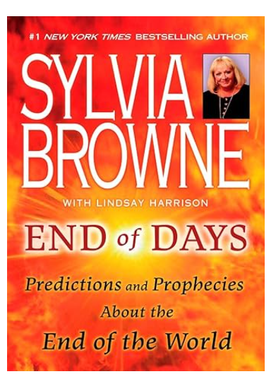 End of Days Predictions and Prophecies About the End of the World by Sylvia Browne