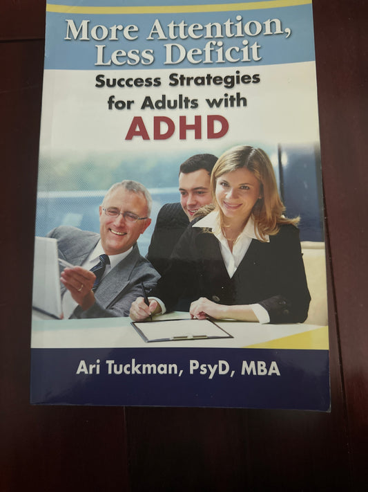 More Attention, Less Deficit: Success Strategies for Adults with ADHD Paperback by Ari Tuckman