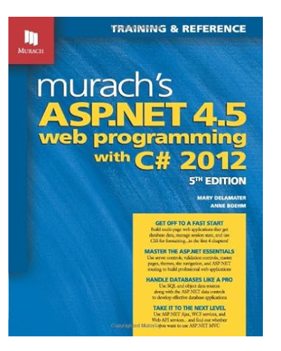 Murach's ASP.NET 4.5 Web Programming with C# 2012 5th Edition by Mary Delamater, Anne Boehm