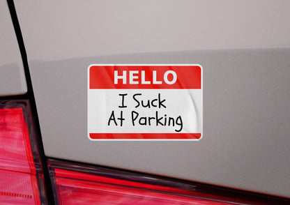 Hello I Suck At Parking Sticker, Bad Parking Sticker, Funny Waterproof Vinyl Sticker Decal for Cars, Waterbottles and, Laptop