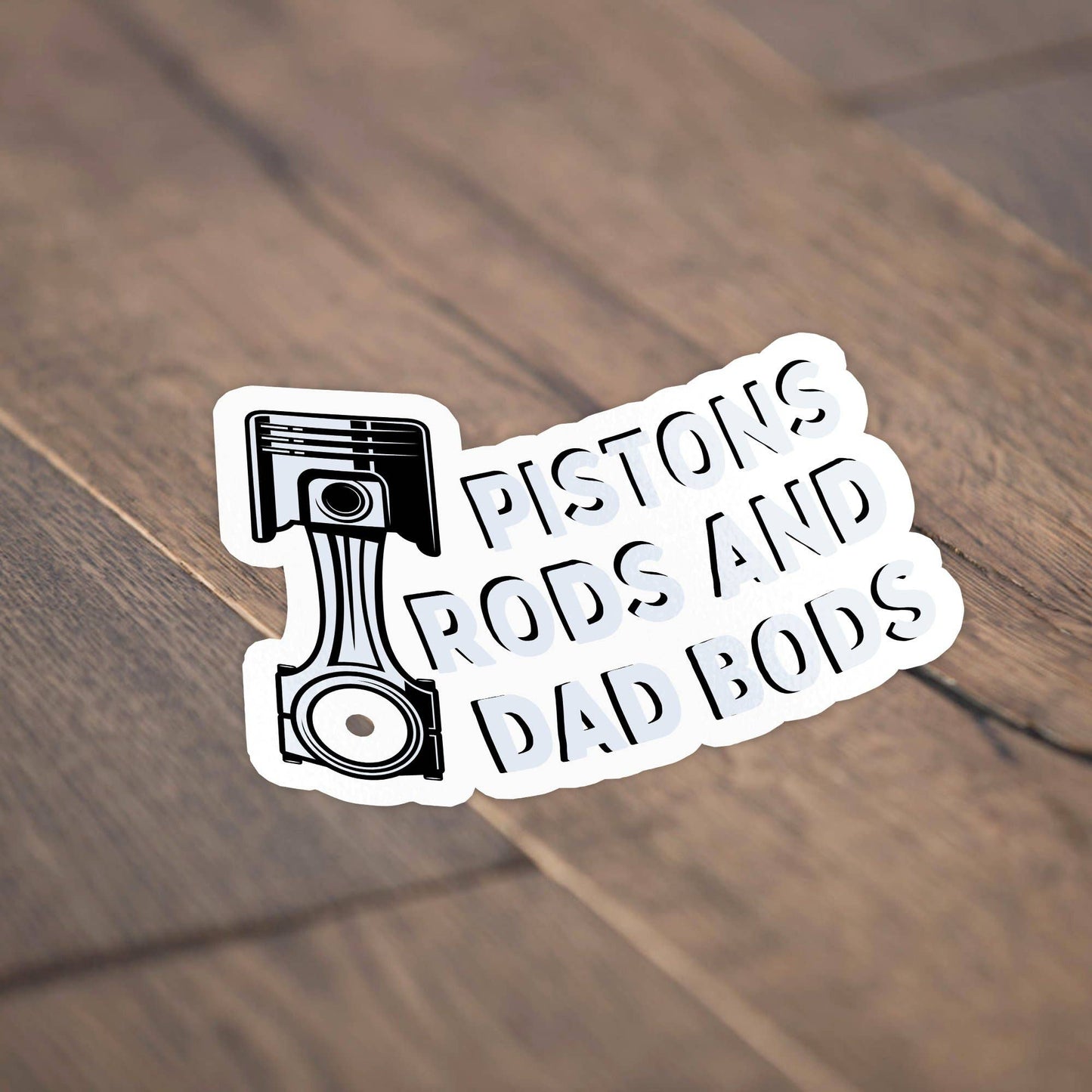 Pistons Rods And Dad Bods Funny Sticker