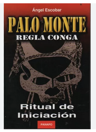 Palo Monte - Regla Conga. Ritual De Iniciación Ángel Escobar