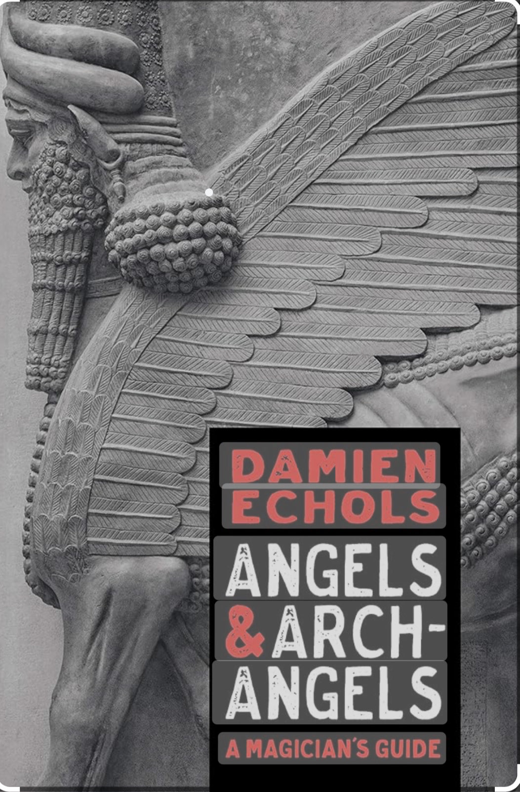 Angels and Archangels: A Magician's Guide by Damien Echols