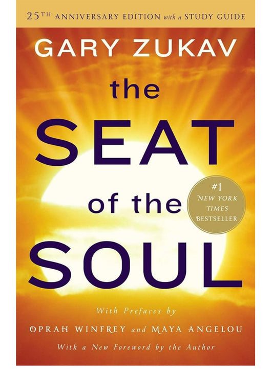The Seat of the Soul: 25th Anniversary Edition with a Study Guide by Gary Zukav