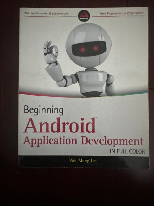 Beginning Android Application Development 1st Edition by Wei-Meng Lee