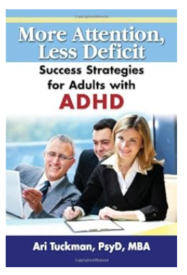 More Attention, Less Deficit: Success Strategies for Adults with ADHD Paperback by Ari Tuckman