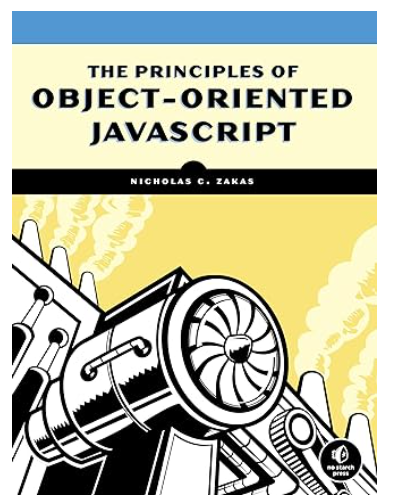 The Principles of Object-Oriented JavaScript 1st Edition by Nicholas C. Zakas