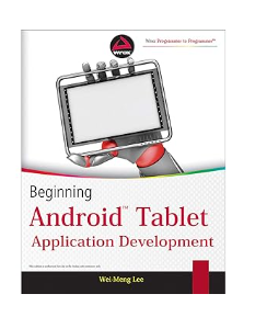 Beginning Android Application Development 1st Edition by Wei-Meng Lee