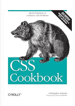 CSS Cookbook: Quick Solutions to Common CSS Problems 3rd Edition by Christopher Schmitt