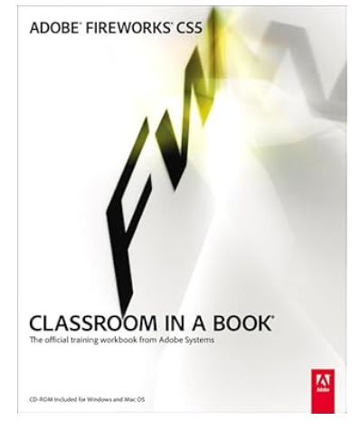 Adobe Fireworks CS5 Classroom in a Book: The Official Training Workbook from Adobe Systems 1st Edition