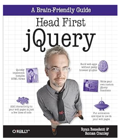 Head First jQuery: A Brain-Friendly Guide (Brain-Friendly Guides) 1st Edition by Ryan Benedetti (Author), Ronan Cranley (Author)