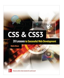 CSS & CSS3: 20 Lessons to Successful Web Development 1st Edition by Robin Nixon