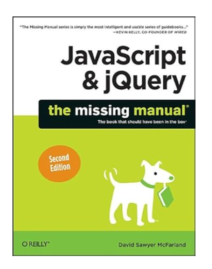 JavaScript & jQuery: The Missing Manual Second Edition by David Sawyer McFarland