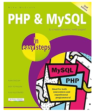 PHP And MySQL : To Create Dynamic Web Pages! In easy steps