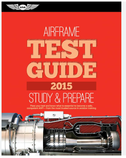 Airframe Test Guide 2015: The "Fast-Track" to Study for and Pass the Aviation Maintenance Technician Knowledge Exam (Fast-Track Test Guides) Paperback August 12, 2014