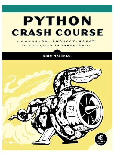 Python Crash Course, 1st Edition: A Hands-On, Project-Based Introduction to Programming 2nd Edition by Eric Matthes