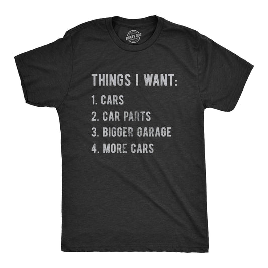 Car Things I Want Garage Funny Men's T shirt