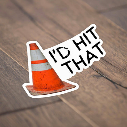 I'd Hit That Traffic Cone Hard Hat Sticker