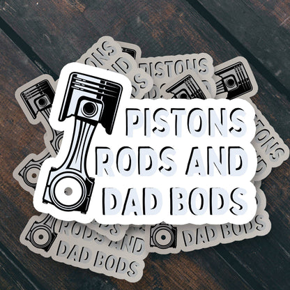 Pistons Rods And Dad Bods Funny Sticker