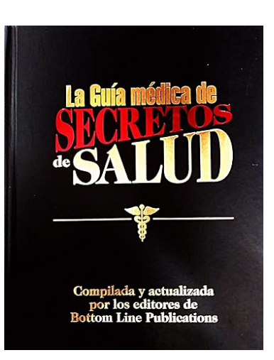 La Guia Medica de Secretos de Salud Hardcover by Bottom Line Books