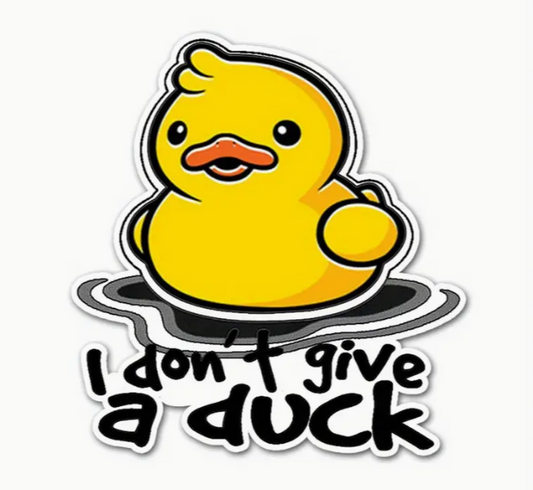 I Don’t give a Duck Sticker