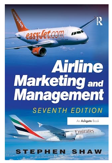 Airline Marketing and Management 7th Edition by Stephen Shaw