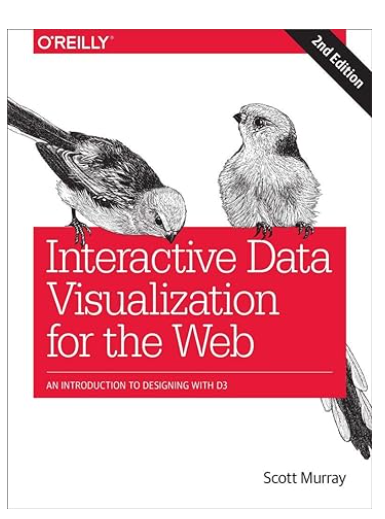 Interactive Data Visualization for the Web: An Introduction to Designing with D3 2nd Edition