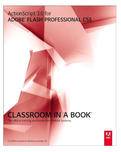 Actionscript 3.0 for Adobe Flash Professional CS5 Classroom in a Book: The Official Training Workbook from Adobe Systems 1st Edition by Adobe Systems, Chris Florio