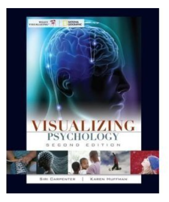 Visualizing Psychology 2nd Edition by Siri Carpenter, Karen Huffman
