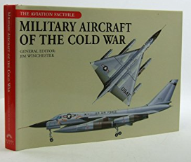 Military Aircraft of the Cold War (Aviation Factfile) Hardcover by Jim Winchester