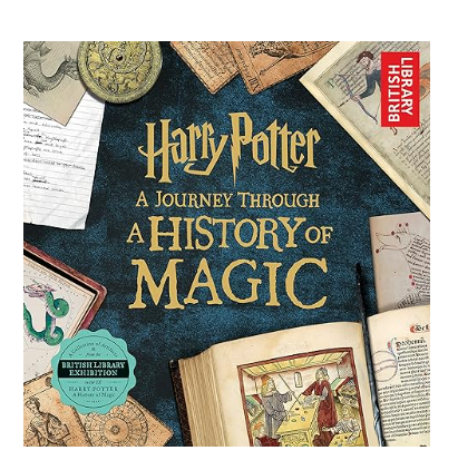 Harry Potter: A Journey Through a History of Magic Paperback by British Library