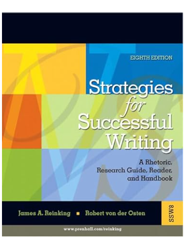 Strategies for Successful Writing: A Rhetoric, Research Guide, Reader and Handbook (8th Edition) 8th Edition by James A. Reinking, Robert von der Osten